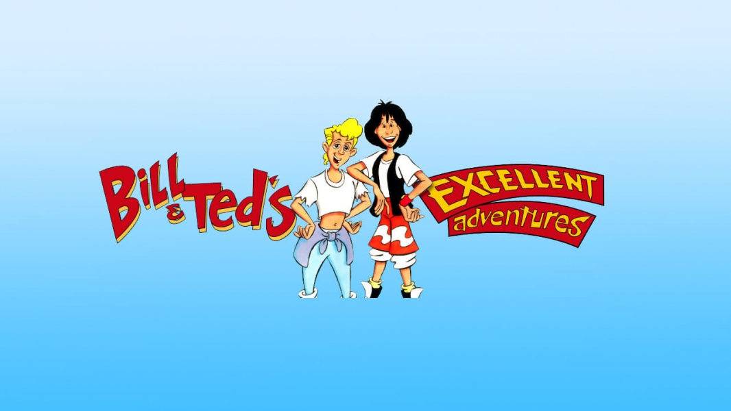 Bill & Ted's Excellent Adventures